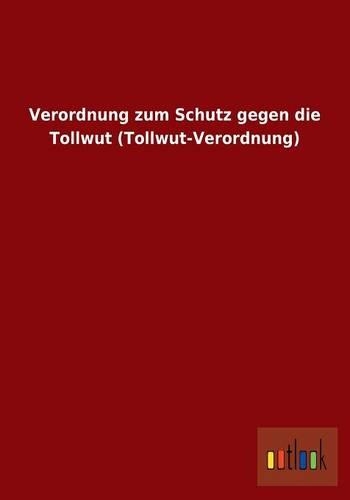 Verordnung Zum Schutz Gegen Die Tollwut (Tollwut-Verordnung)