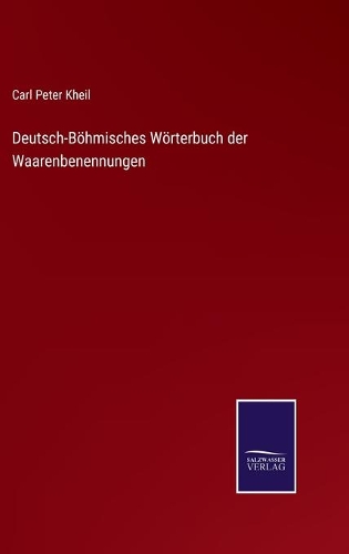 Deutsch-Böhmisches Wörterbuch der Waarenbenennungen