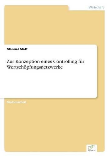 Zur Konzeption eines Controlling für Wertschöpfungsnetzwerke