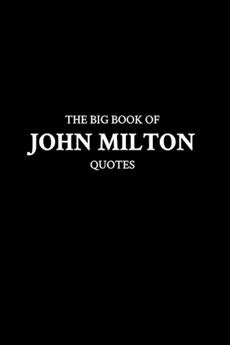 The Big Book of John Milton Quotes