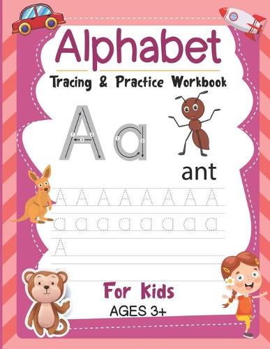 Alphabet tracing & Practice Workbook For Kids Ages 3+