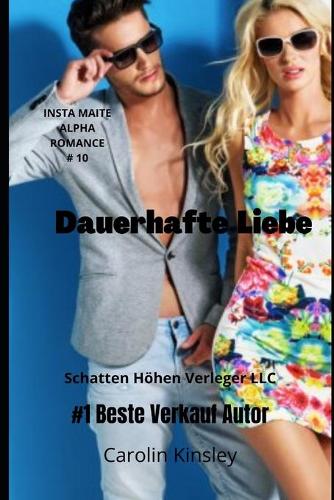 Dauerhafte Liebe: (10 Insta Maite Alpha Romance)