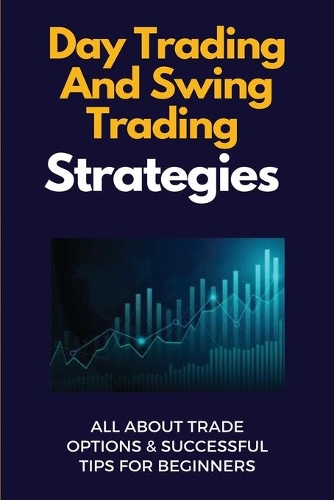 Day Trading And Swing Trading Strategies