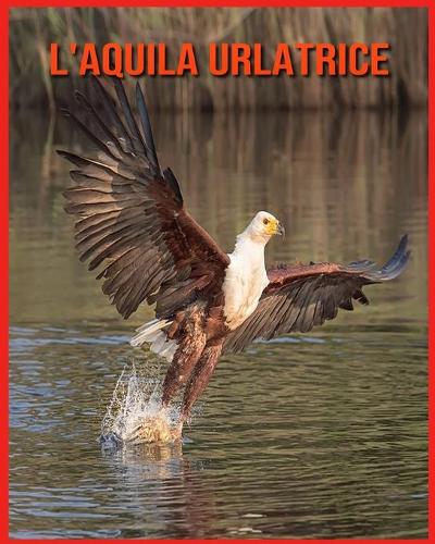 L'aquila Urlatrice