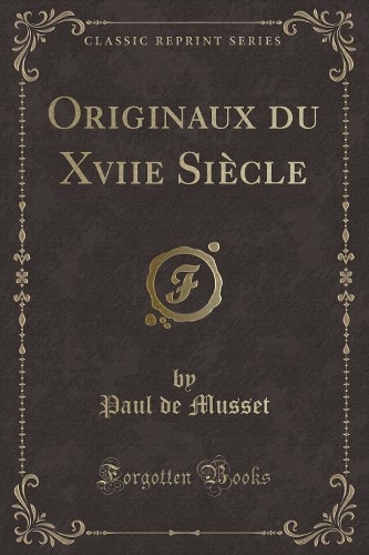 Originaux Du Xviie Siècle (Classic Reprint)