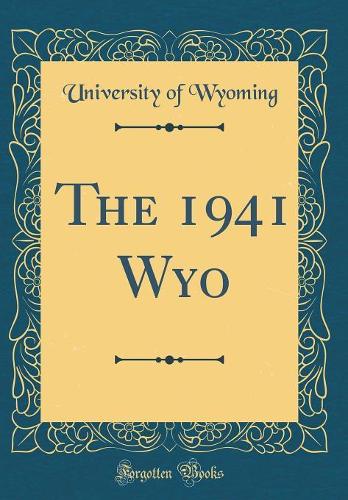 The 1941 Wyo (Classic Reprint)