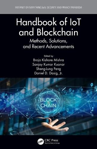 Handbook of IoT and Blockchain: Methods, Solutions, and Recent Advancements(Internet of Everything IoE)