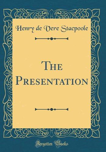 The Presentation (Classic Reprint)