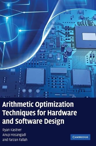 Arithmetic Optimization Techniques for Hardware and Software Design