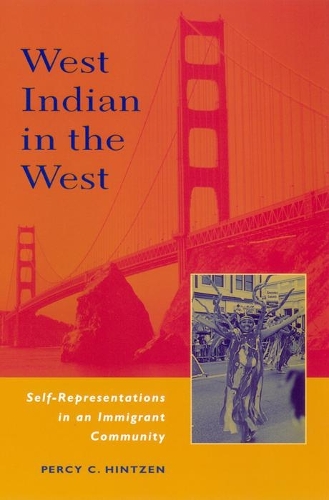 West Indian in the West: Self Representations in a Migrant Community(English)