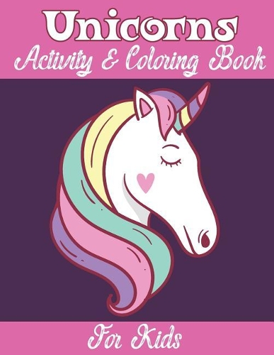 Unicorns Activity and Coloring Book for Kids