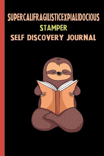Supercalifragilisticexpialidocious Stamper Self Discovery Journal