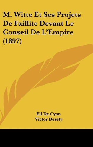 M. Witte Et Ses Projets de Faillite Devant Le Conseil de L'Empire (1897)