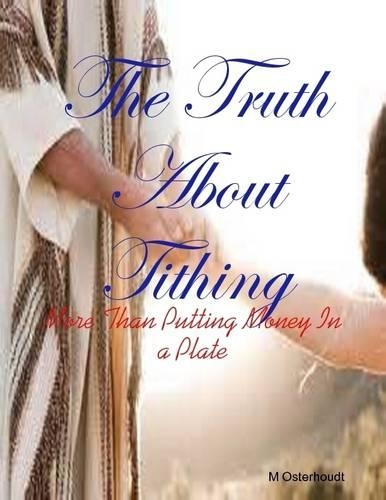 The Truth About Tithing - More Than Putting Money In a Plate