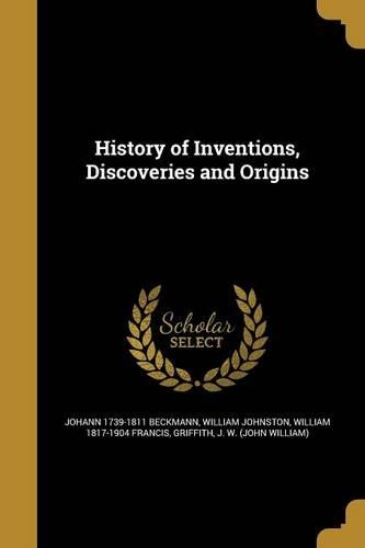History of Inventions, Discoveries and Origins