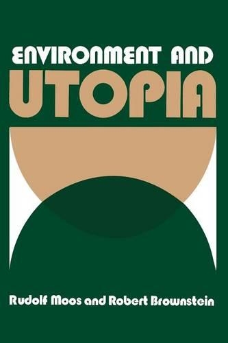 Environment and Utopia: A Synthesis(The Plenum Social Ecology Series)