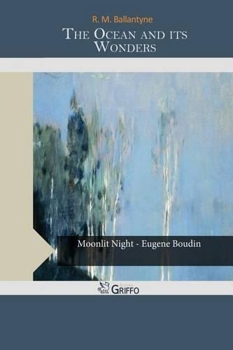 The Ocean and Its Wonders