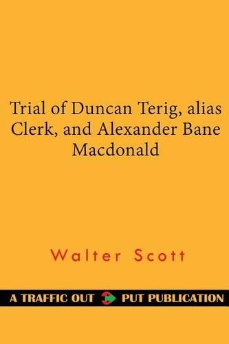 Trial of Duncan Terig, Alias Clerk, and Alexander Bane MacDonald
