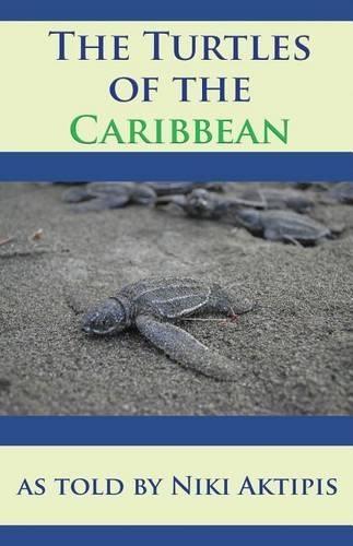 Turtles of the Caribbean as told by Niki Aktipis: (English)
