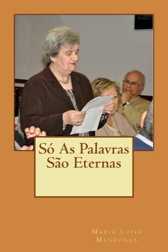 Só As Palavras São Eternas