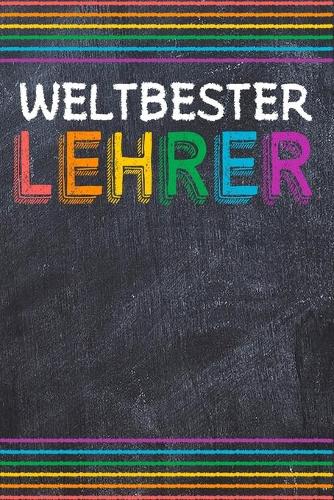 Weltbester Lehrer: Liniertes DinA 5 Notizbuch für Lehrerinnen sowie Lehrer Notizheft für Pädagoginnen und Pädagogen Notizen