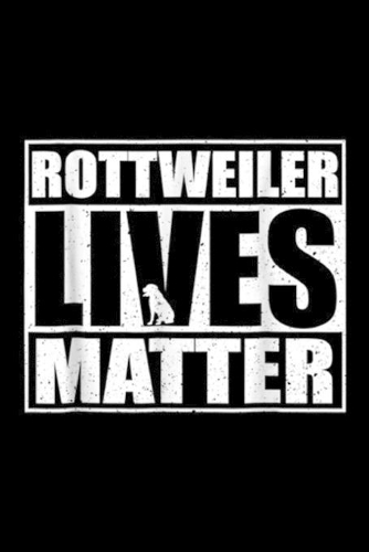 Rottweiler Lives Matter