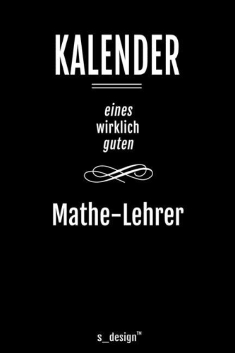 Kalender für Mathe-Lehrer: Immerwährender Kalender / 365 Tage Tagebuch / Journal [3 Tage pro Seite] für Notizen, Planung / Planungen / Planer, Erinnerungen, Sprüche