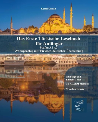 Das Erste Türkische Lesebuch für Anfänger: Stufen A1 A2 Zweisprachig mit Türkisch-deutscher Übersetzung(1 Gestufte Türkische Lesebücher)