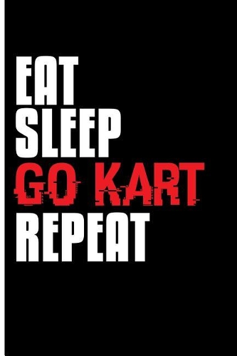 Eat Sleep Go Kart Repeat