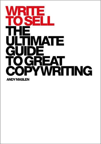 Write to Sell: The Ultimate Guide to Great Copyriting(English)