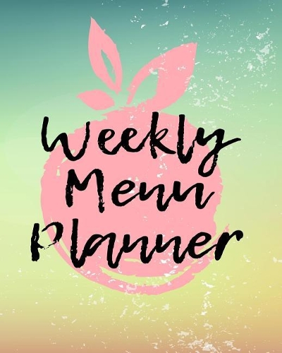 Weekly Menu Planner: Weekly Meal Planner