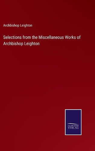 Selections from the Miscellaneous Works of Archbishop Leighton