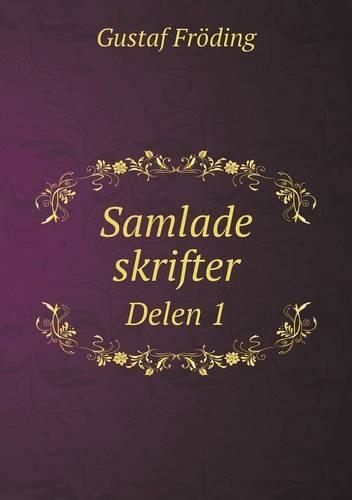 Samlade skrifter Delen 1