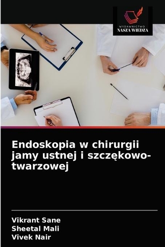 Endoskopia w chirurgii jamy ustnej i szcz&#281;kowo-twarzowej