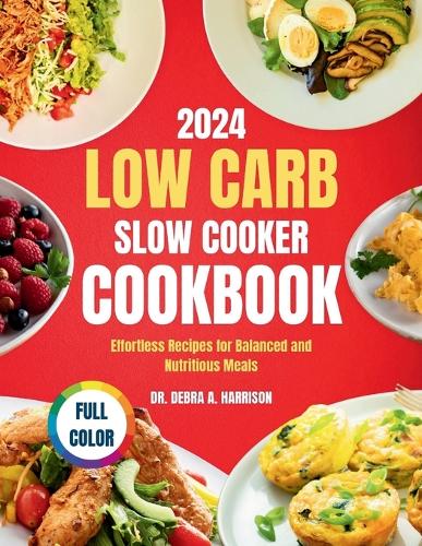 Low Carb Slow Cooker Cookbook
