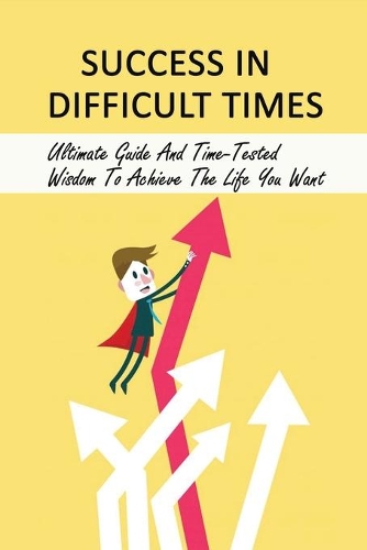 Success In Difficult Times