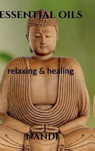 Essential Oils: relaxing and healing