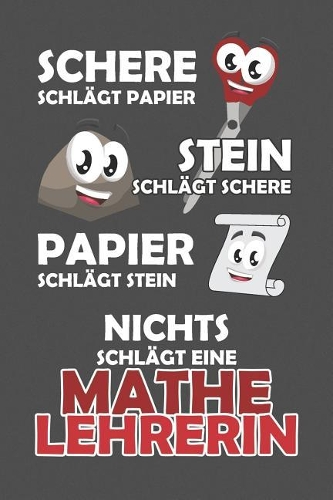 Schere Schlägt Papier - Stein schlägt Schere - Papier schlägt Stein - Nichts schlägt eine Mathelehrerin