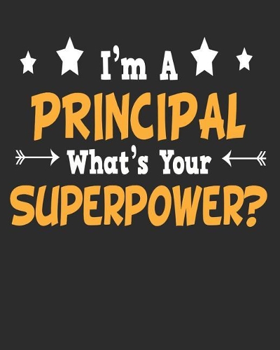 I'm a Principal What's Your Superpower