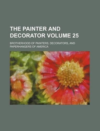 The Painter and Decorator Volume 25