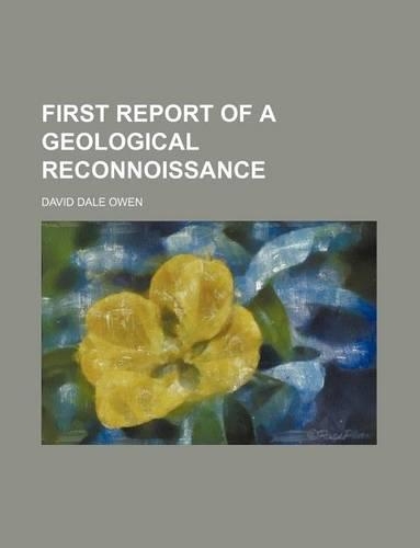 First Report of a Geological Reconnoissance