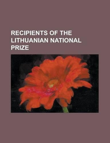 Recipients of the Lithuanian National Prize: Alfonsas Andriu Kevi Ius, Alfredas Bumblauskas, Antanas Sutkus, AR NAS Matelis, Bronius Kutavi Ius, Edvar(English)