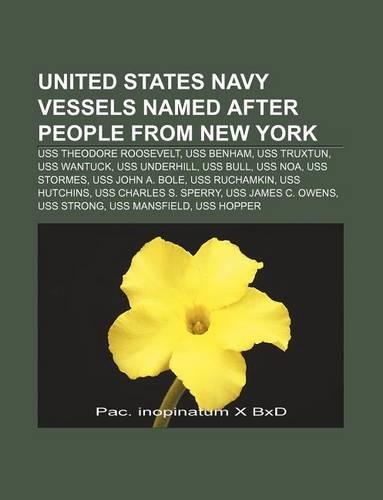 United States Navy Vessels Named After People from New York: USS Theodore Roosevelt, USS Benham, USS Truxtun, USS Wantuck, USS Underhill(English)
