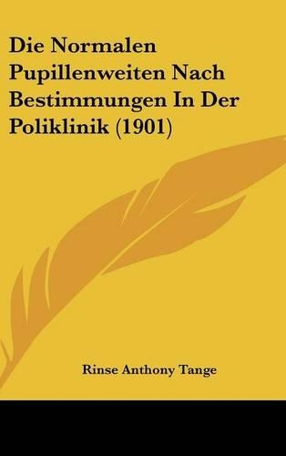 Die Normalen Pupillenweiten Nach Bestimmungen in Der Poliklinik (1901)