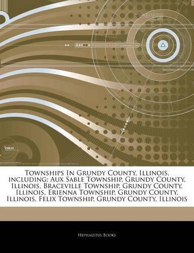Articles on Townships in Grundy County, Illinois, Including