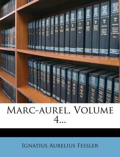 Marc-Aurel, Volume 4...