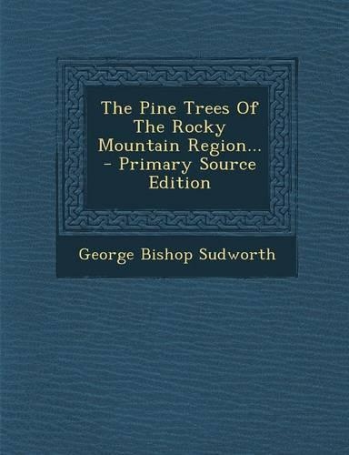 The Pine Trees of the Rocky Mountain Region...
