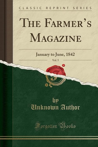 The Farmer's Magazine, Vol. 5