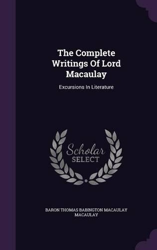 The Complete Writings Of Lord Macaulay