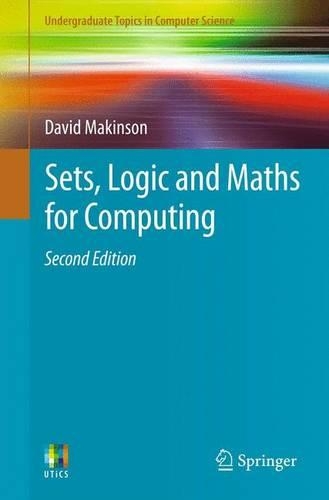 Sets, Logic and Maths for Computing: (Undergraduate Topics in Computer Science)